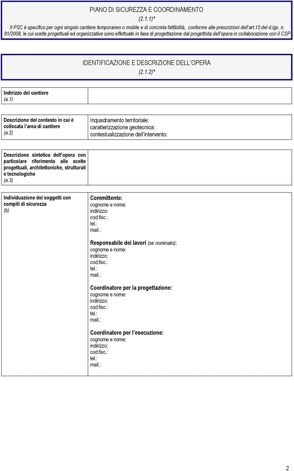 1) Descrizione del contesto in cui è collocata l area di cantiere (a.