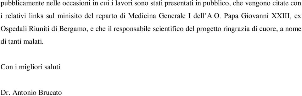 O. Papa Giovanni XXIII, ex Ospedali Riuniti di Bergamo, e che il responsabile scientifico