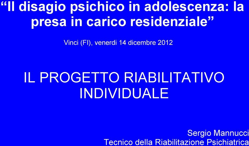 dicembre 2012 IL PROGETTO RIABILITATIVO