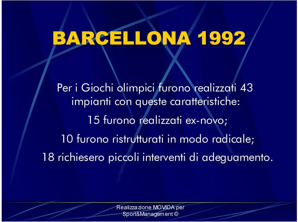 realizzati ex-novo; 10 furono ristrutturati in