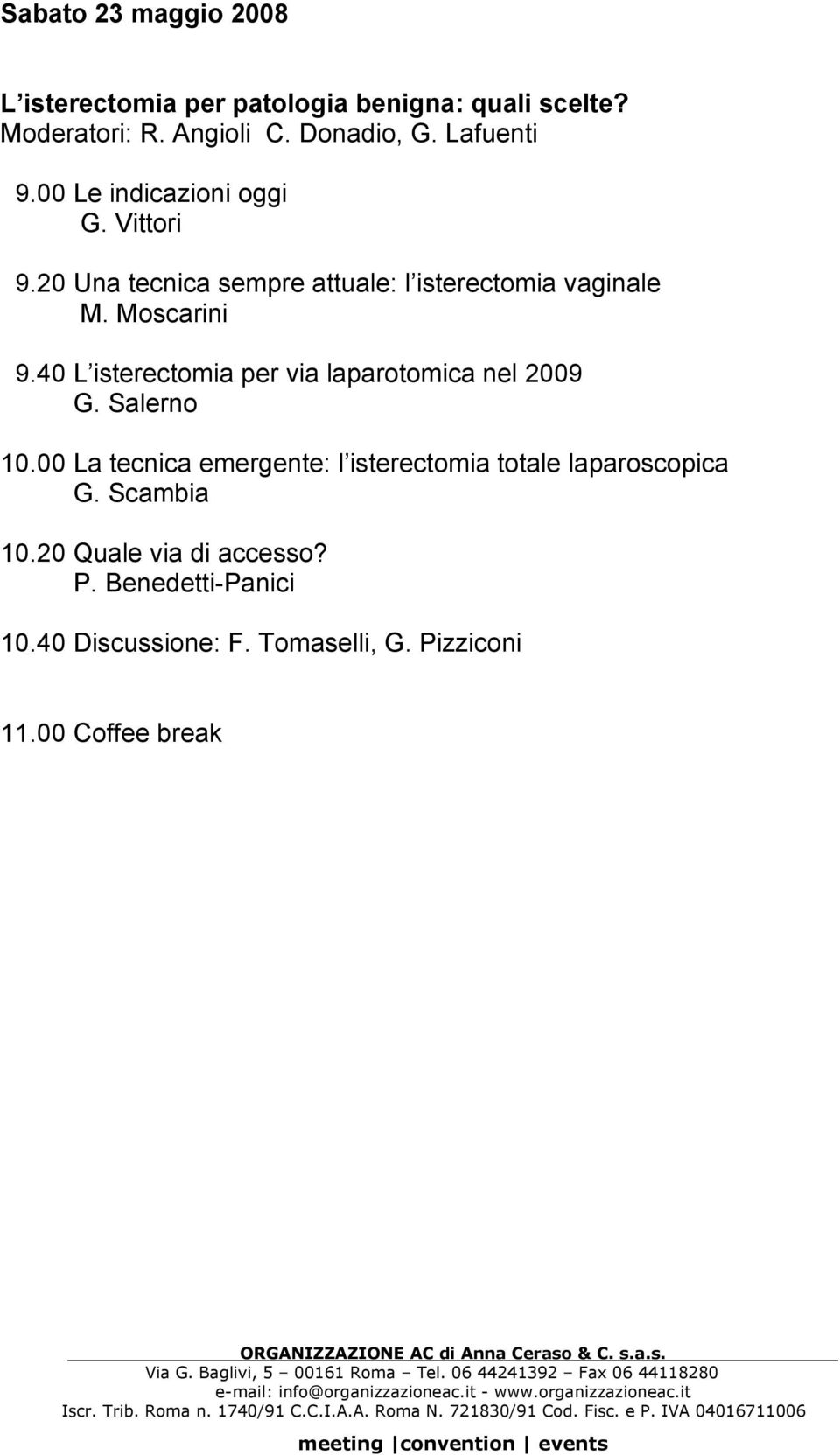 40 L isterectomia per via laparotomica nel 2009 G. Salerno 10.