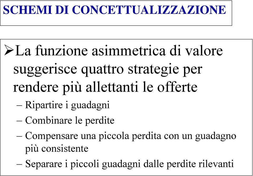 Ripartire i guadagni Combinare le perdite Compensare una piccola