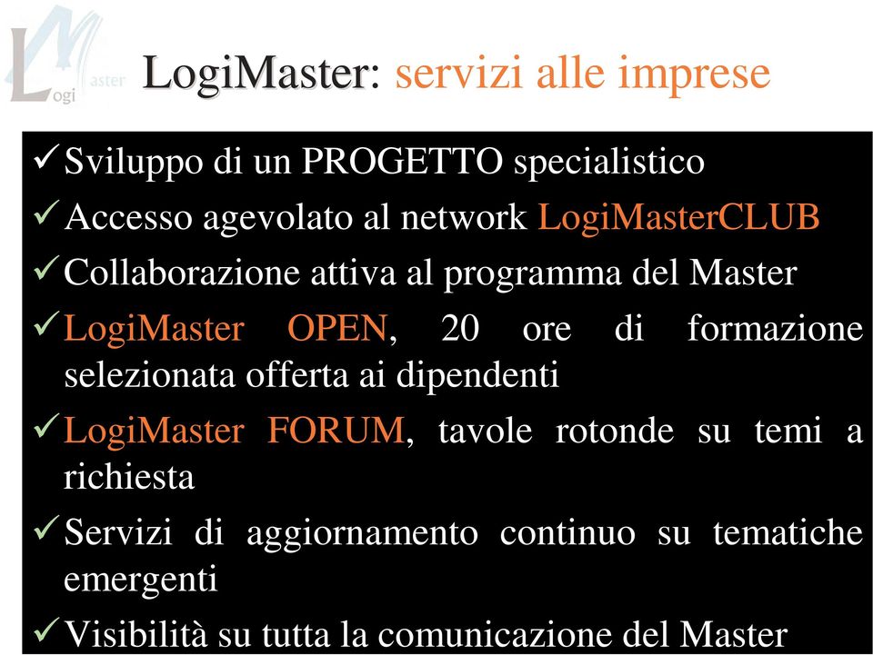 formazione selezionata offerta ai dipendenti LogiMaster FORUM, tavole rotonde su temi a richiesta