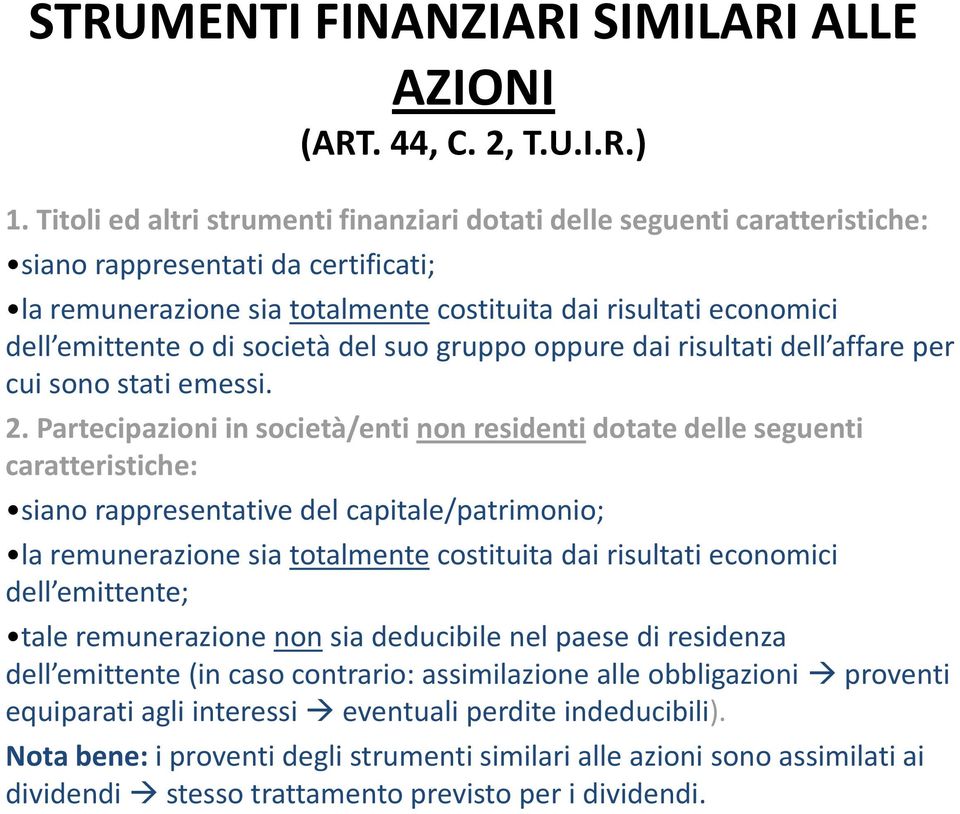 società del suo gruppo oppure dai risultati dell affare per cui sono stati emessi. 2.