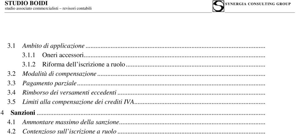 .. 3.5 Limiti alla compensazione dei crediti IVA... 4 