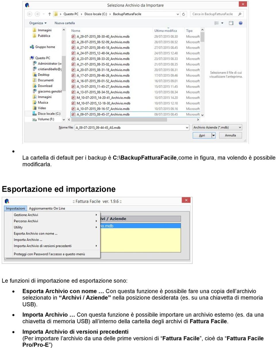 selezionato in Archivi / Aziende nella posizione desiderata (es. su una chiavetta di memoria USB).