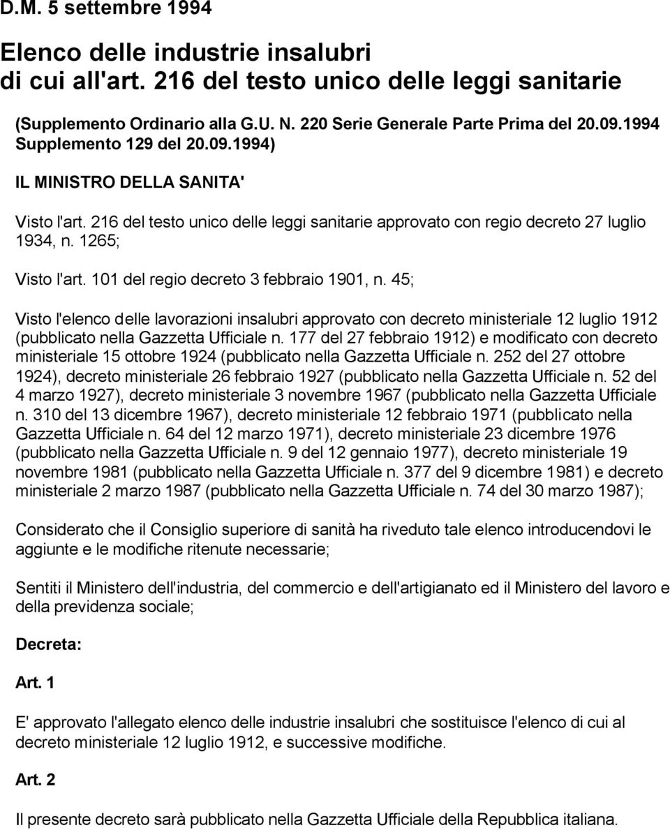 101 del regio decreto 3 febbraio 1901, n. 45; Visto l'elenco delle lavorazioni insalubri approvato con decreto ministeriale 12 luglio 1912 (pubblicato nella Gazzetta Ufficiale n.