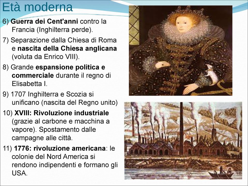 8) Grande espansione politica e commerciale durante il regno di Elisabetta I.