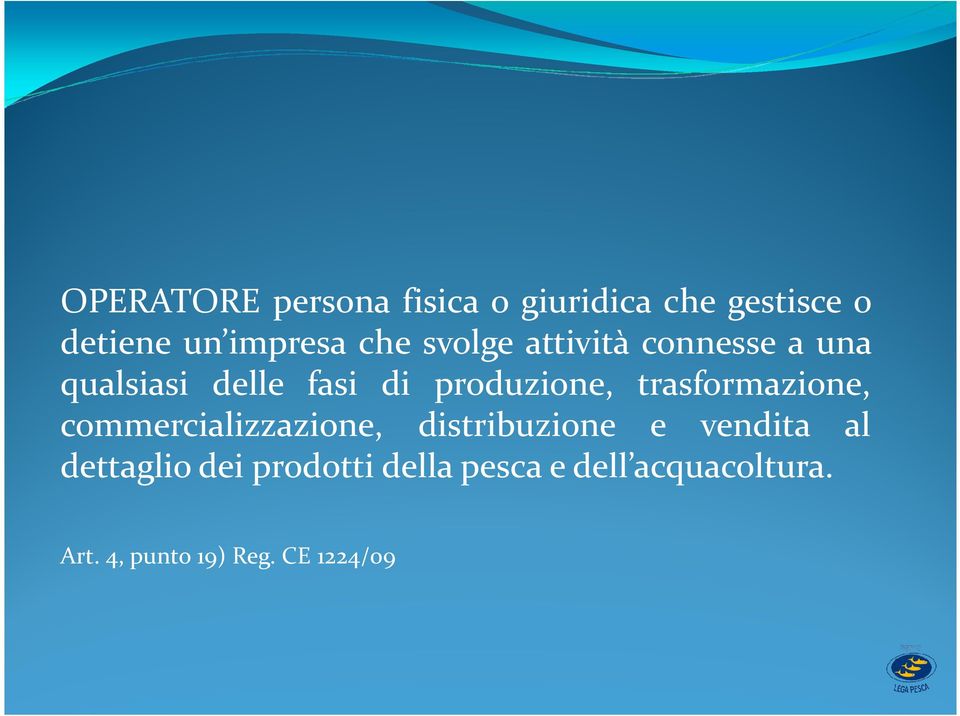 trasformazione, commercializzazione, distribuzione e vendita al dettaglio