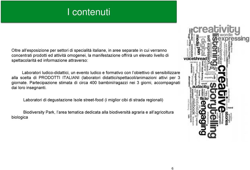 PRODOTTI ITALIANI (laboratori didattici/spettacoli/animazioni attivi per 3 giornate.