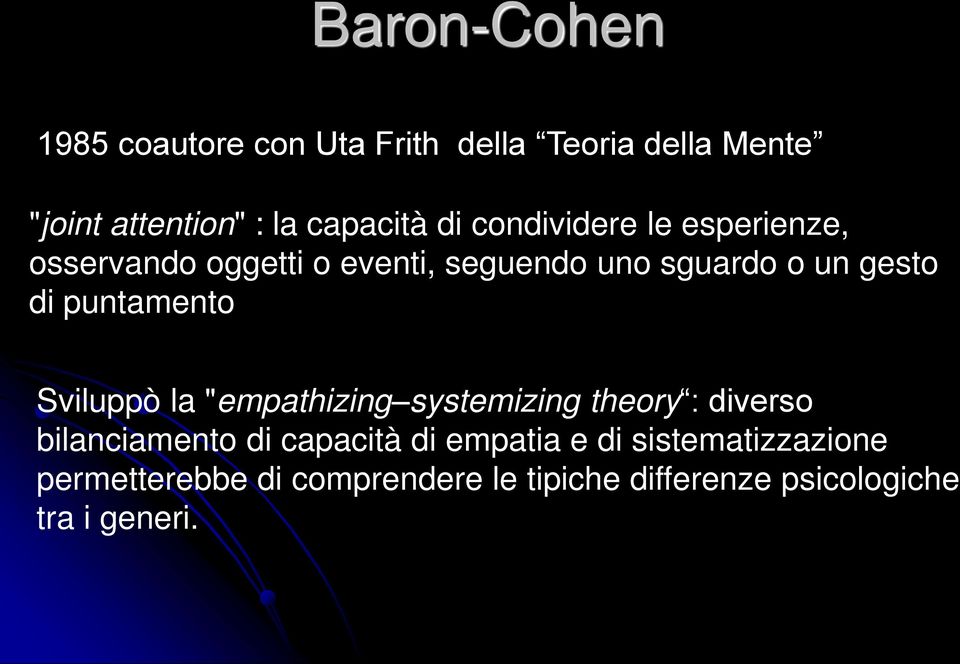 puntamento Sviluppò la "empathizing systemizing theory : diverso bilanciamento di capacità di