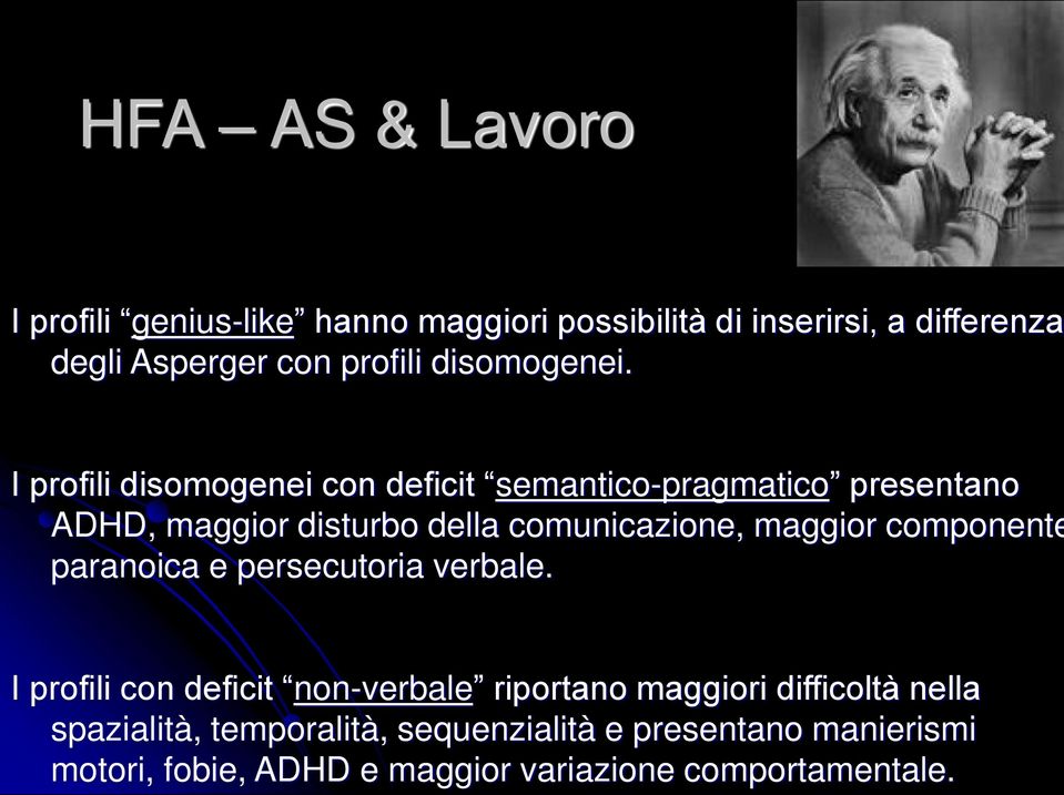 I profili disomogenei con deficit semantico-pragmatico presentano ADHD, maggior disturbo della comunicazione, maggior