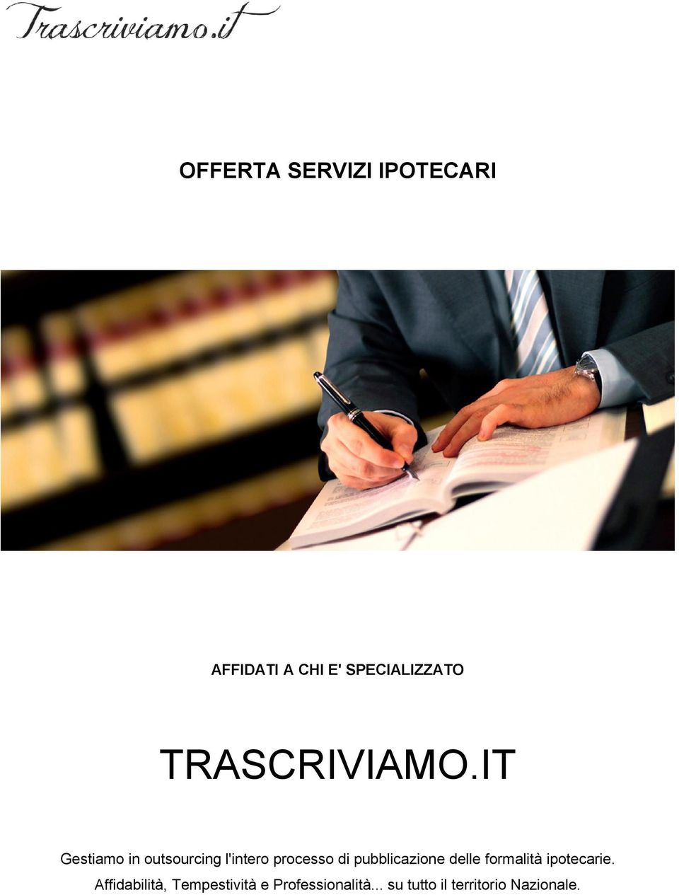 IT Gestiamo in outsourcing l'intero processo di