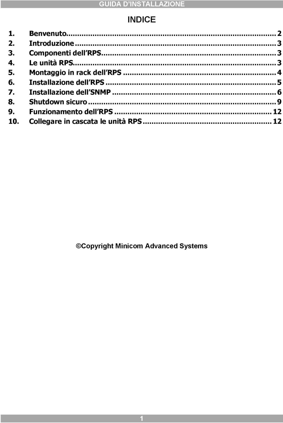 Installazone dell RPS...5 7. Installazone dell SNMP...6. Shutdown scuro.