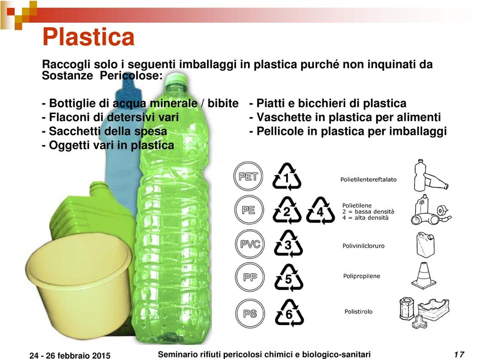 detersivi vari - Vaschette in plastica per alimenti - Sacchetti della spesa - Pellicole in