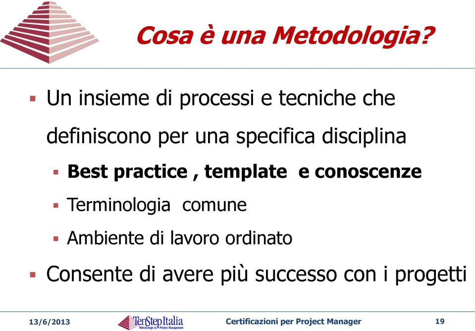 disciplina Best practice, template e conoscenze Terminologia comune