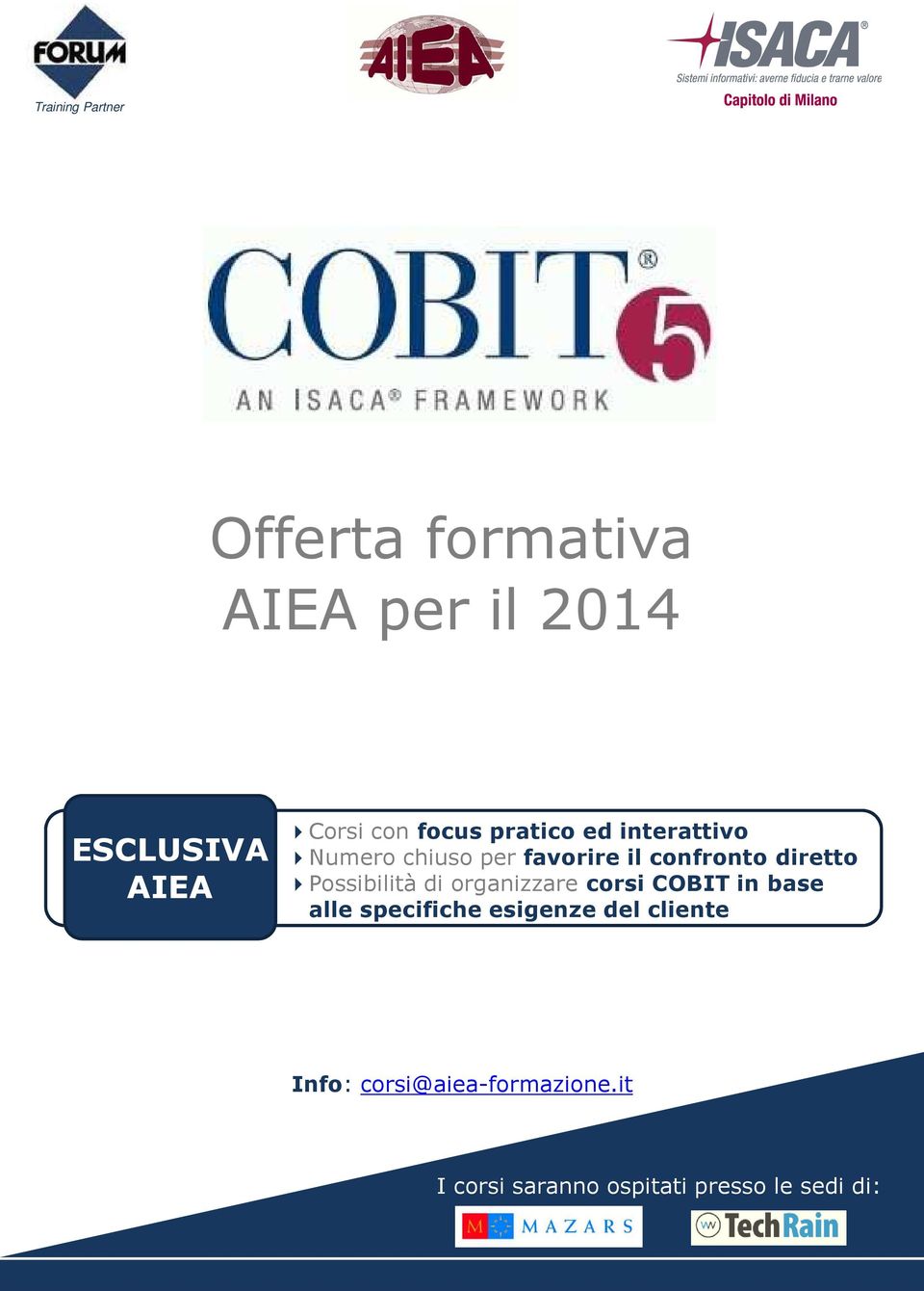 Possibilità di organizzare corsi COBIT in base alle specifiche esigenze del