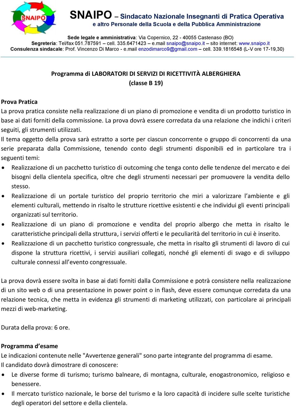 Il tema oggetto della prova sarà estratto a sorte per ciascun concorrente o gruppo di concorrenti da una serie preparata dalla Commissione, tenendo conto degli strumenti disponibili ed in particolare