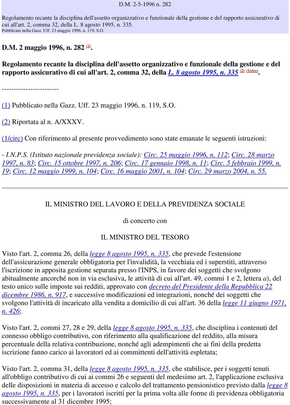 Regolamento recante la disciplina dell'assetto organizzativo e funzionale della gestione e del rapporto assicurativo di cui all'art. 2, comma 32, della L. 8 agosto 1995, n. 335 (2) (1/circ).