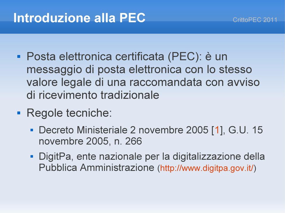 tecniche: Decreto Ministeriale 2 novembre 2005 [1], G.U. 15 novembre 2005, n.