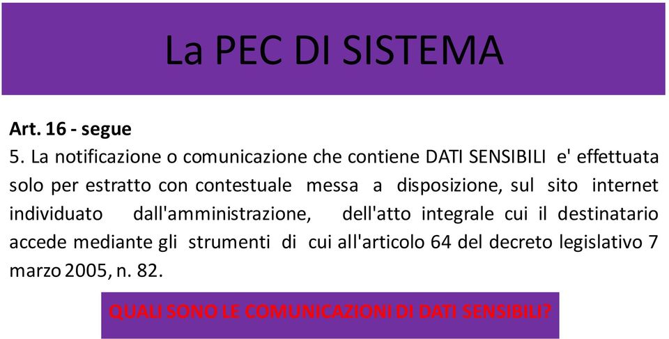 contestuale messa a disposizione, sul sito internet individuato dall'amministrazione, dell'atto