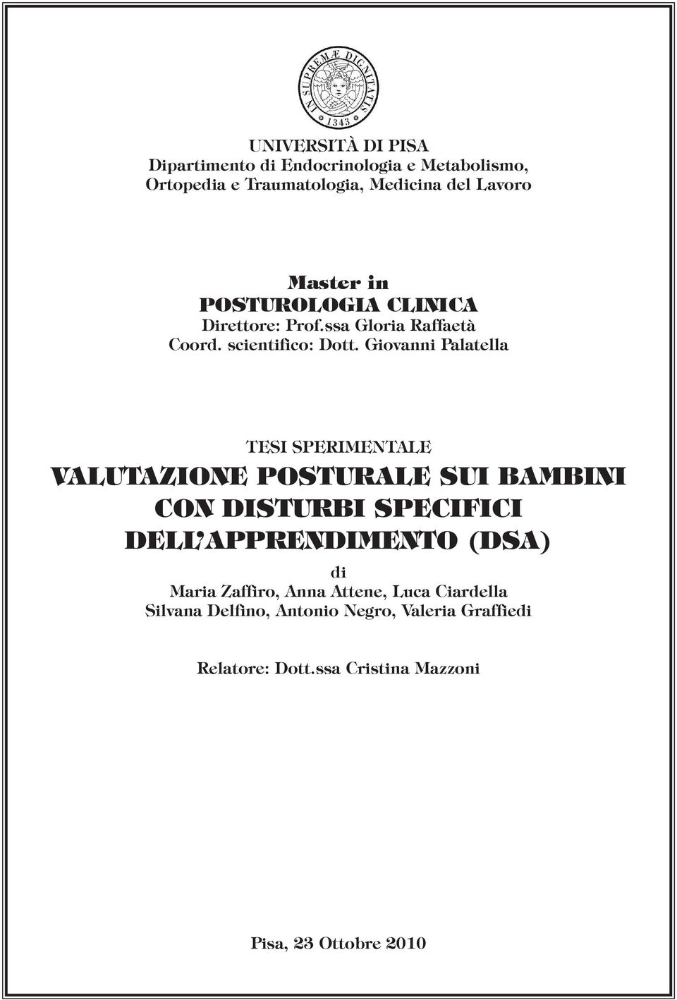 Giovanni Palatella TESI SPERIMENTALE VALUTAZIONE POSTURALE SUI BAMBINI CON DISTURBI SPECIFICI DELL APPRENDIMENTO (DSA)