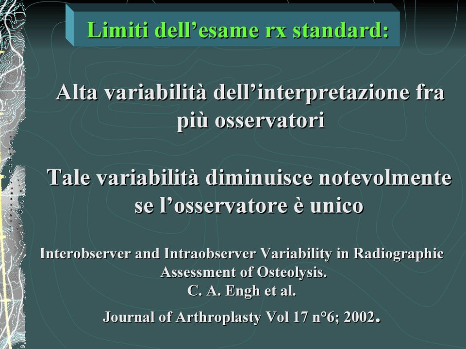 è unico Interobserver and Intraobserver Variability in Radiographic