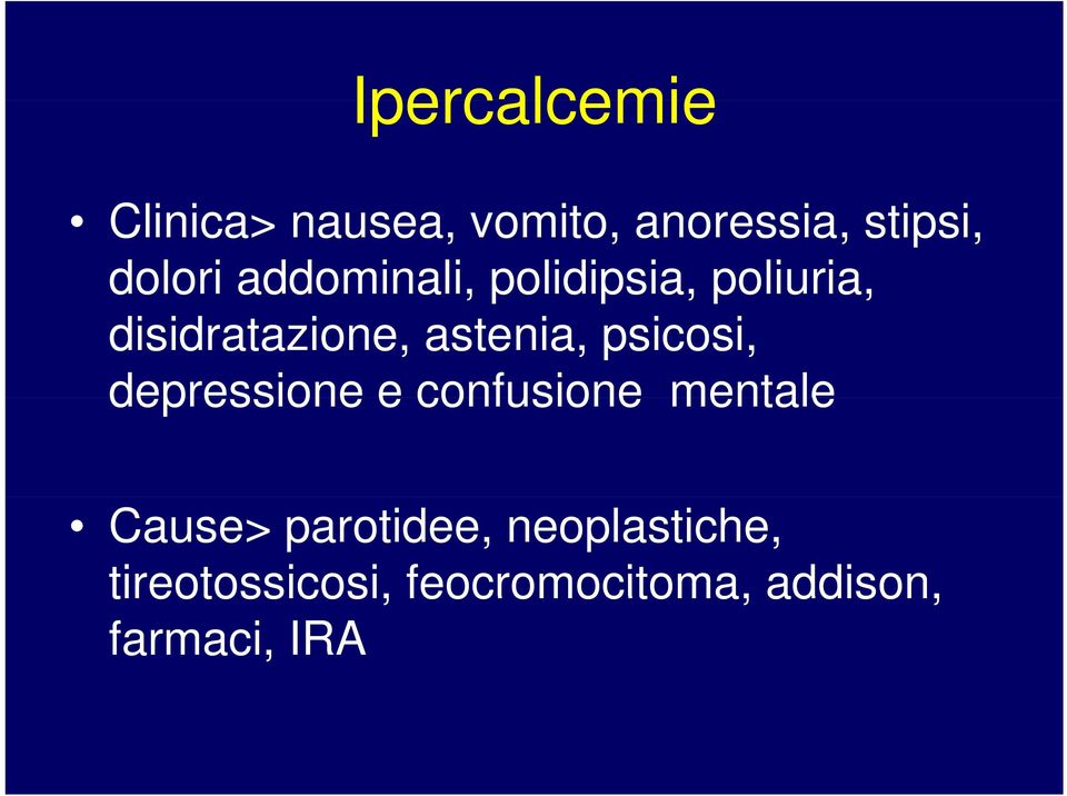 psicosi, depressione e confusione mentale Cause> parotidee,