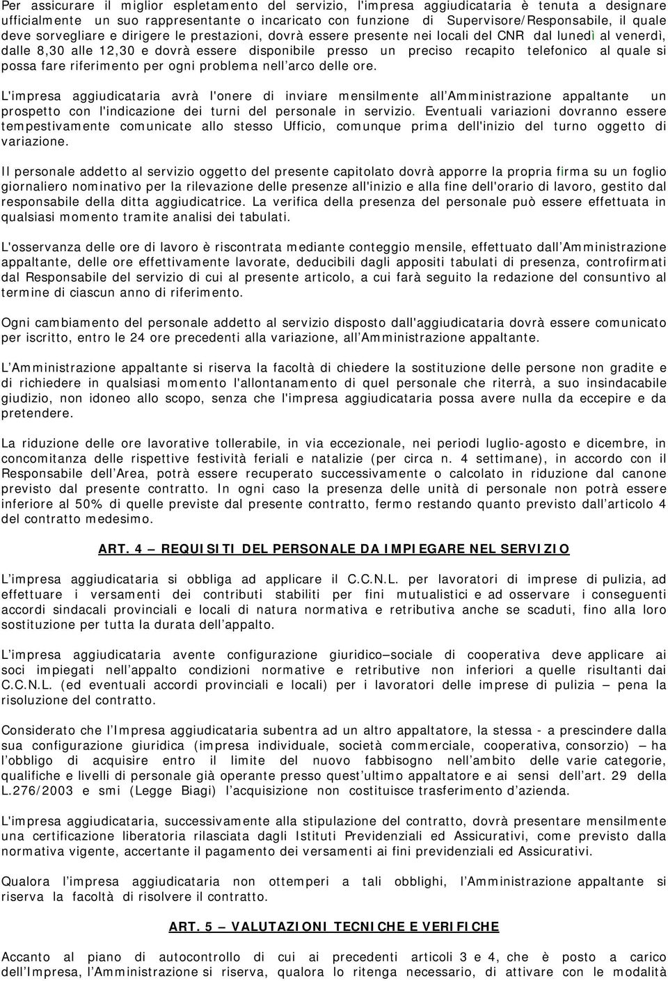 quale si possa fare riferimento per ogni problema nell arco delle ore.