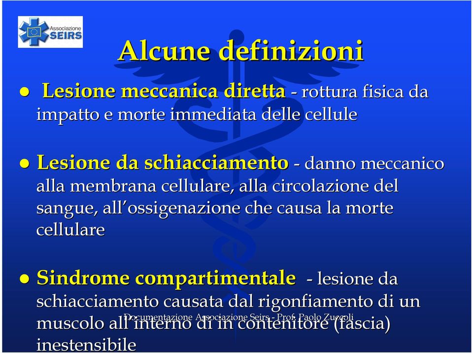 sangue, all ossigenazione che causa la morte cellulare Sindrome compartimentale - lesione da