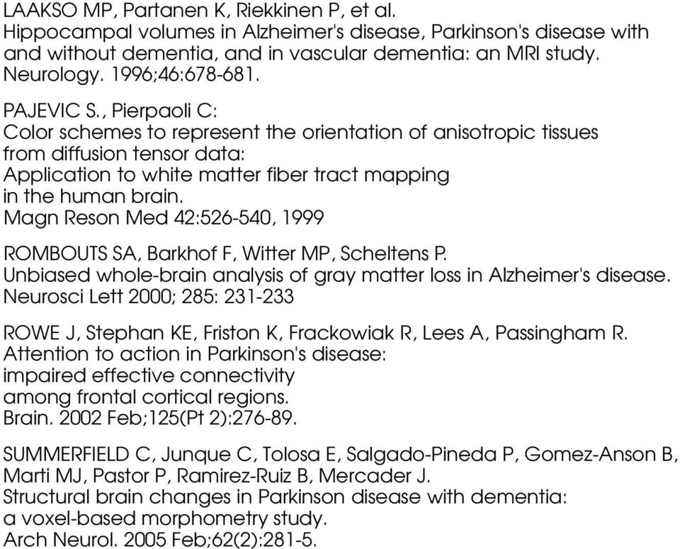 , Pierpaoli C: Color schemes to represent the orientation of anisotropic tissues from diffusion tensor data: Application to white matter fiber tract mapping in the human brain.