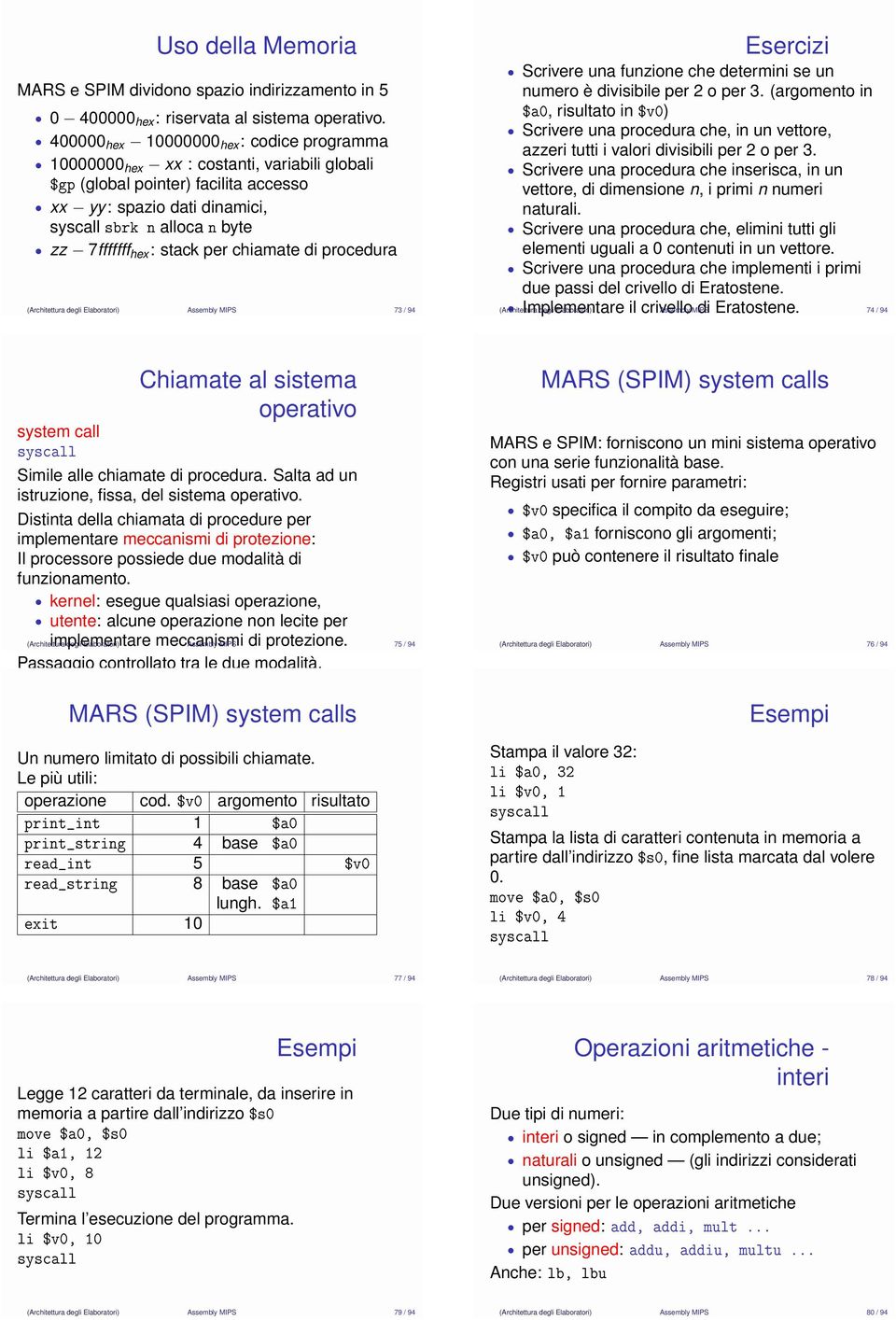 hex : stack per chiamate di procedura (Architettura degli Elaboratori) Assembly MIPS 73 / 94 Esercizi Scrivere una funzione che determini se un numero è divisibile per 2 o per 3.