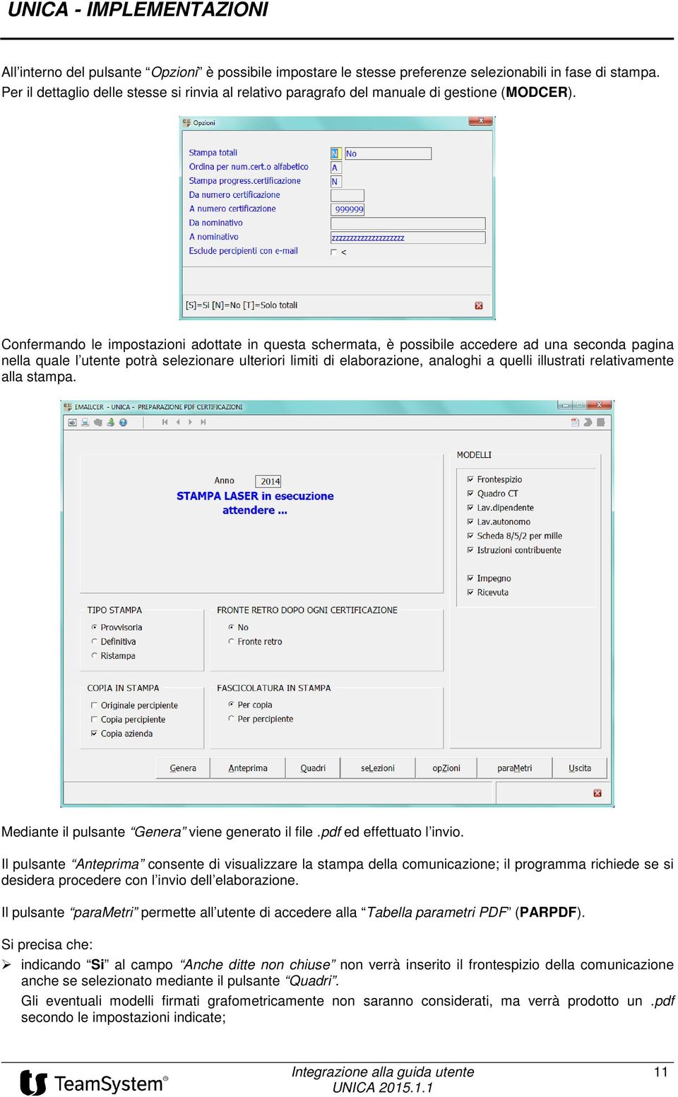 Confermando le impostazioni adottate in questa schermata, è possibile accedere ad una seconda pagina nella quale l utente potrà selezionare ulteriori limiti di elaborazione, analoghi a quelli