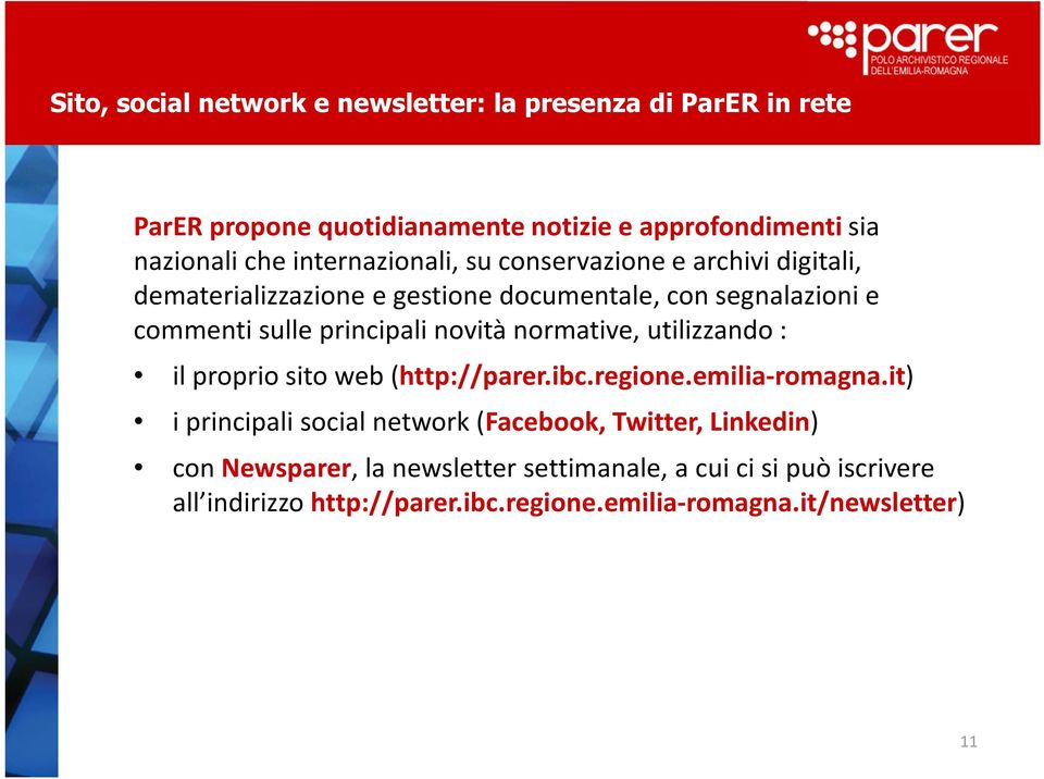 novità normative, utilizzando : il proprio sito web (http://parer.ibc.regione.emilia-romagna.