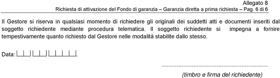 inseriti dal soggetto richiedente mediante procedura telematica.