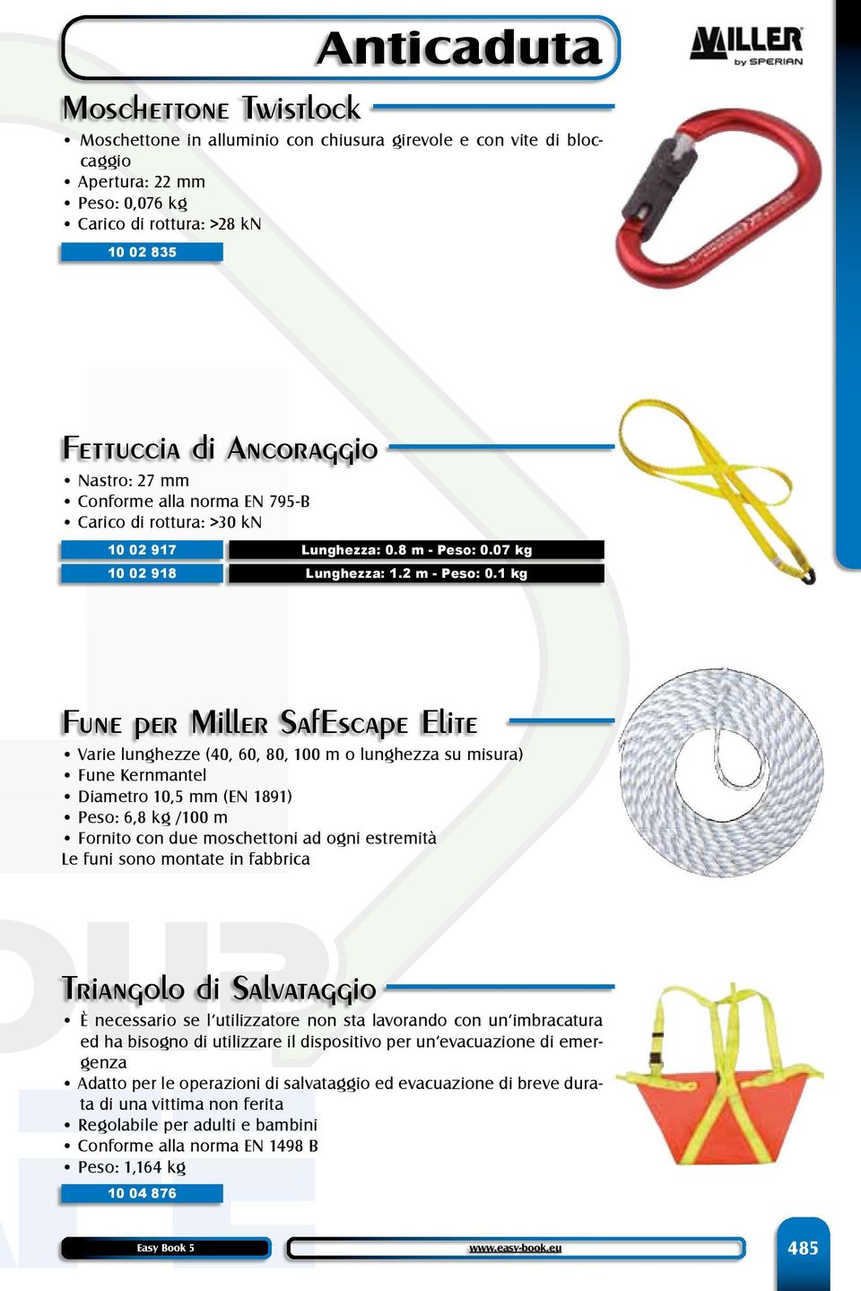 1 kg Fune per Miller SafEscape Elite Varie lunghezze (40, 60, 80, 100 m o lunghezza su misura) Fune Kernmantel Diametro 10,5 mm (EN 1891) Peso: 6,8 kg /100 m Fornito con due moschettoni ad ogni