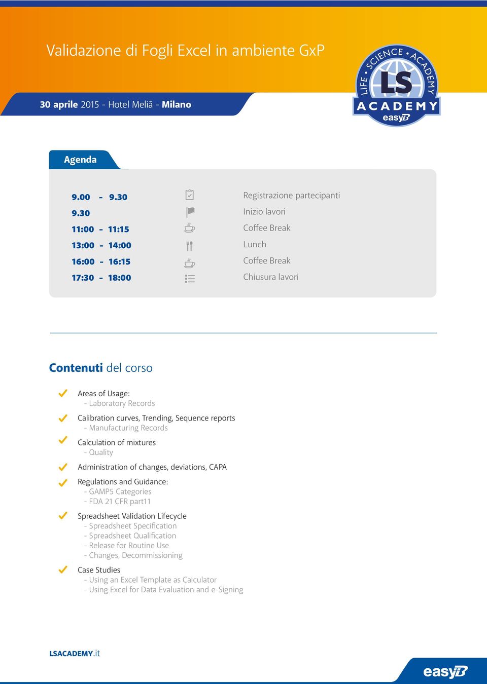 of Usage: - Laboratory Records Calibration curves, Trending, Sequence reports - Manufacturing Records Calculation of mixtures - Quality Administration of changes,