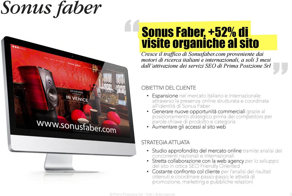 presenza online strutturata e coordinata all identità di Sonus Faber Generare nuove opportunità commerciali grazie al posizionamento strategico prima dei competitors per parole chiave di prodotto e