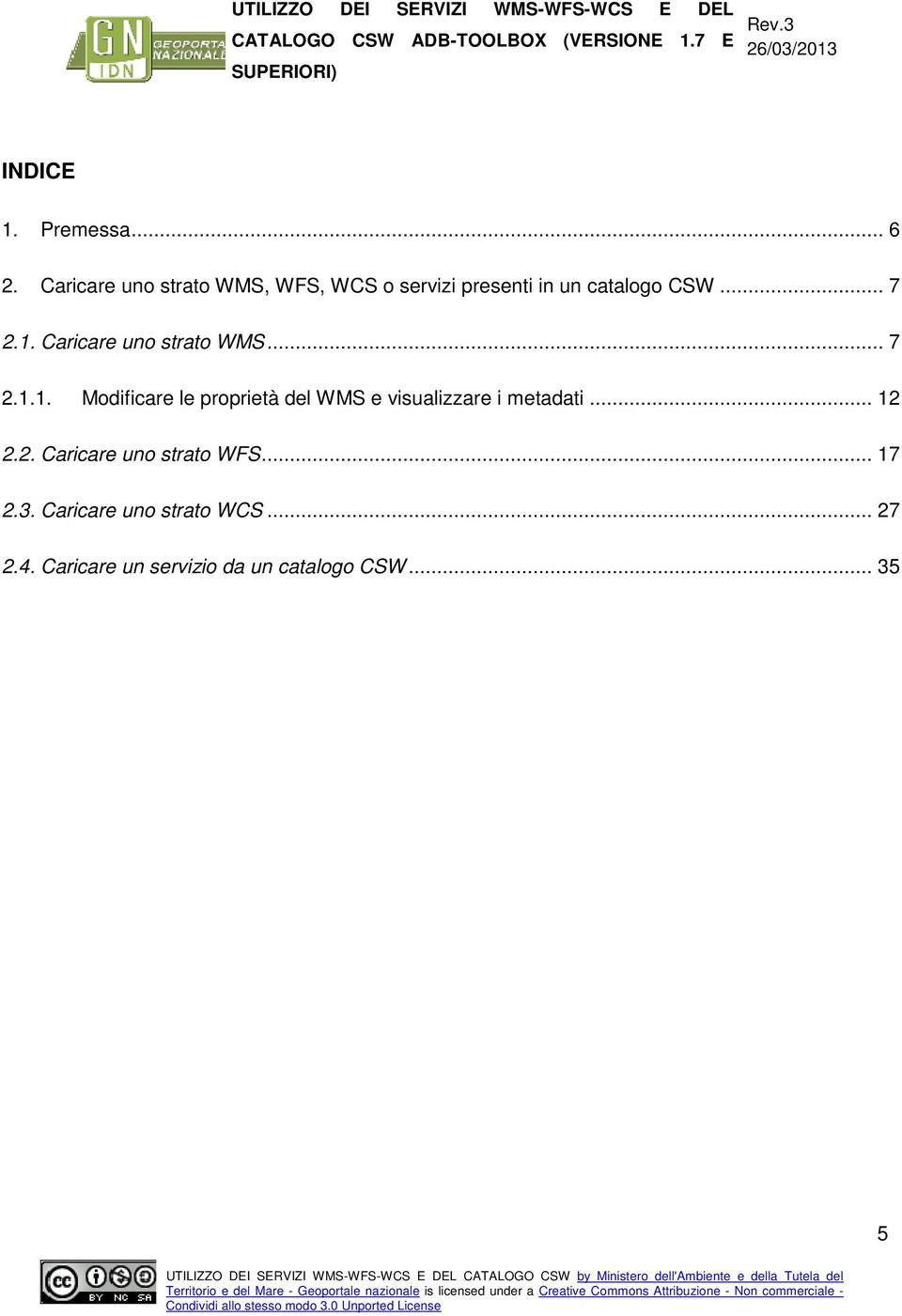 Caricare uno strato WMS... 7 2.1.