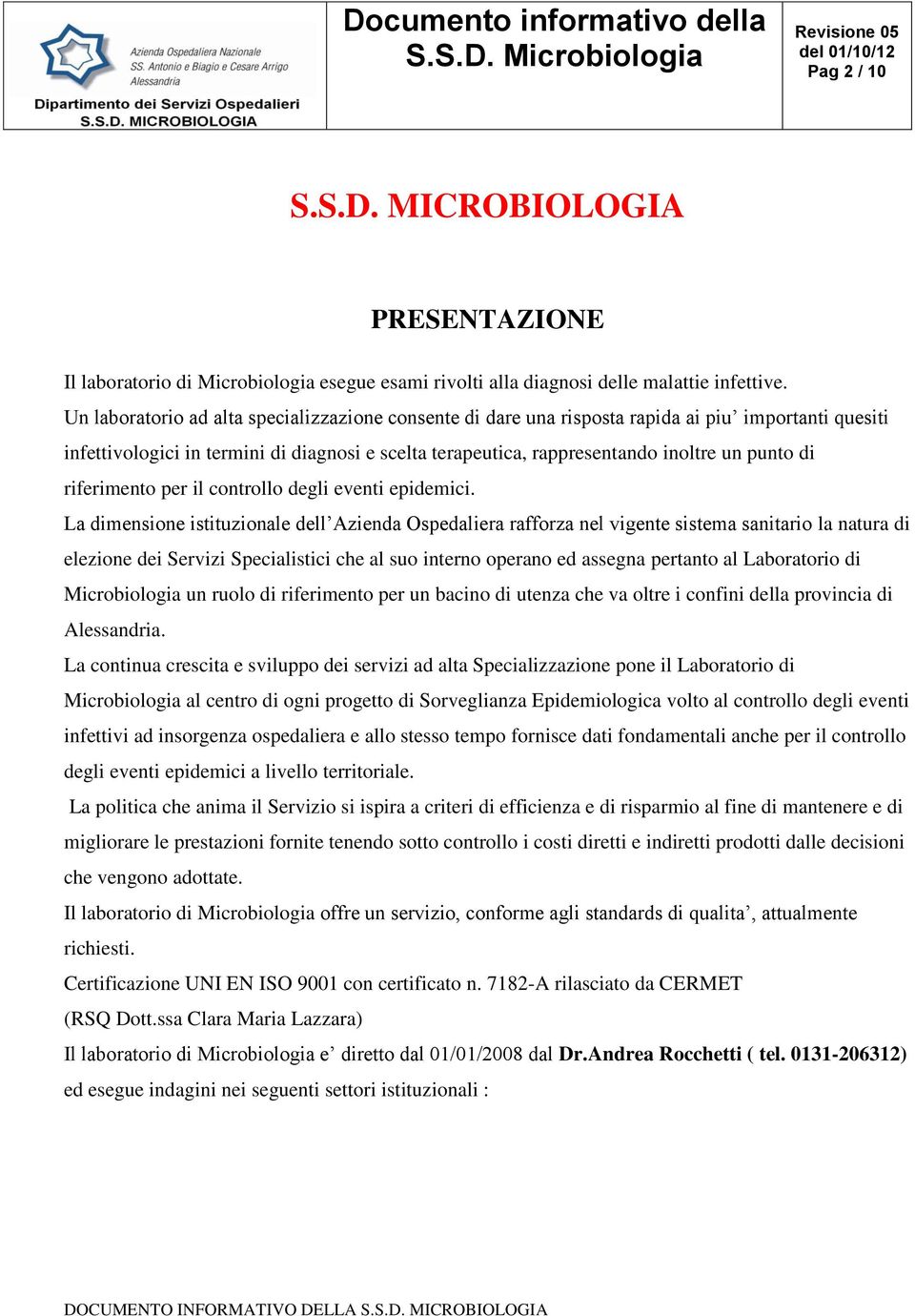 riferimento per il controllo degli eventi epidemici.