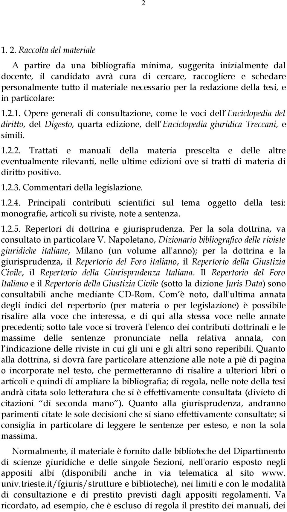 per la redazione della tesi, e in particolare: 1.