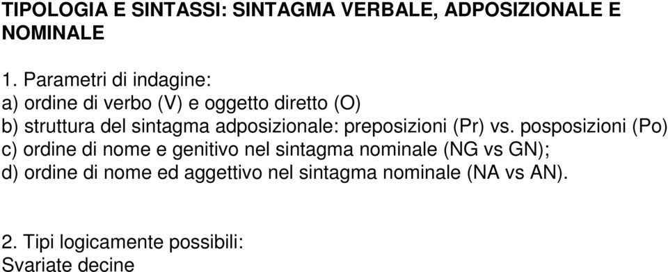 adposizionale: preposizioni (Pr) vs.