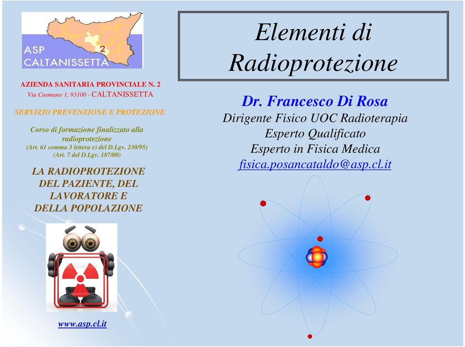 radioprotezione (Art. 61 comma 3 lettera e) del D.Lgv.