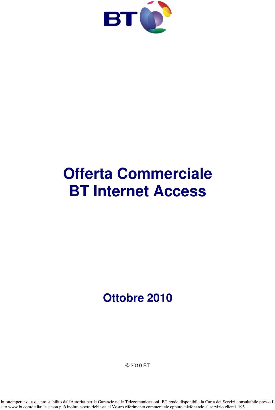 Carta dei Servizi consultabile presso il sito www.bt.