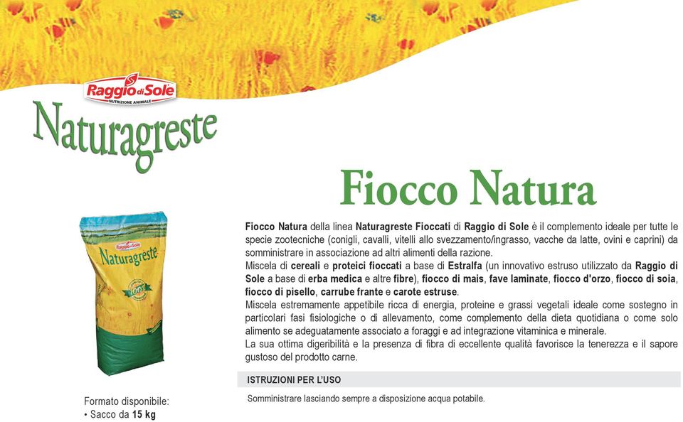 Miscela di cereali e proteici fioccati a base di Estralfa (un innovativo estruso utilizzato da Raggio di Sole a base di erba medica e altre fibre), fiocco di mais, fave laminate, fiocco d'orzo,