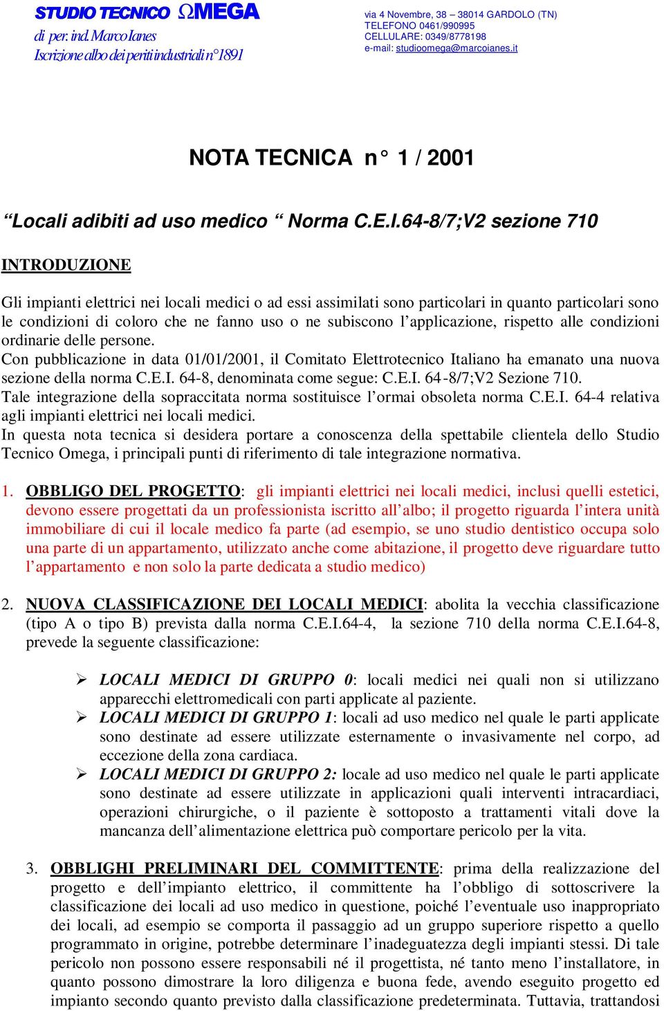A n 1 / 2001 Locali adibiti ad uso medico Norma C.E.I.