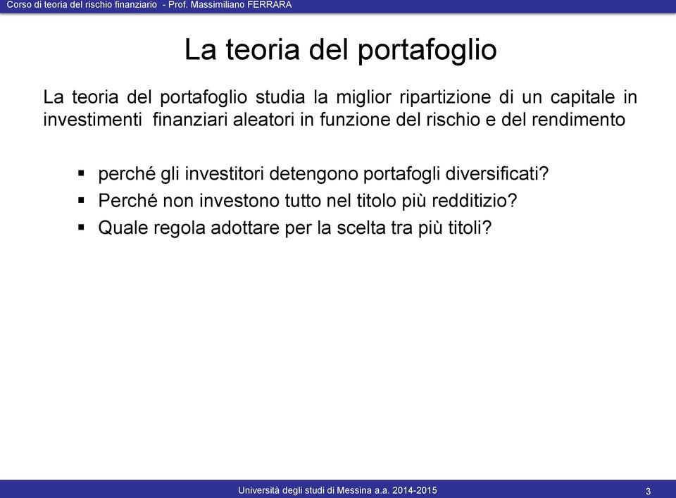 rendimento perché gli investitori detengono portafogli diversificati?