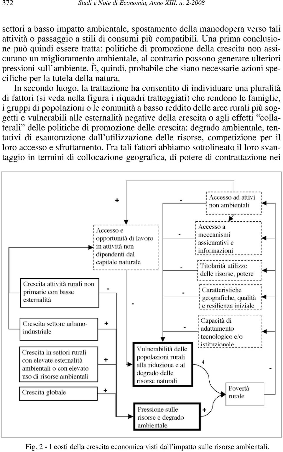 È, quindi, probabile che siano necessarie azioni specifiche per la tutela della natura.