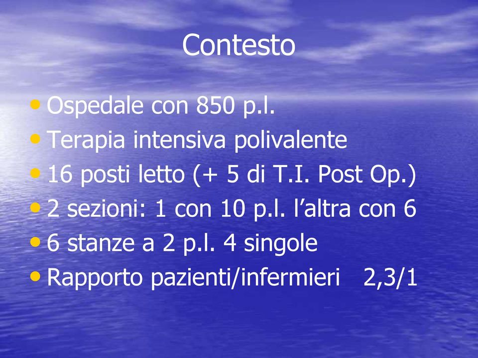 Terapia intensiva polivalente 16 posti letto (+ 5