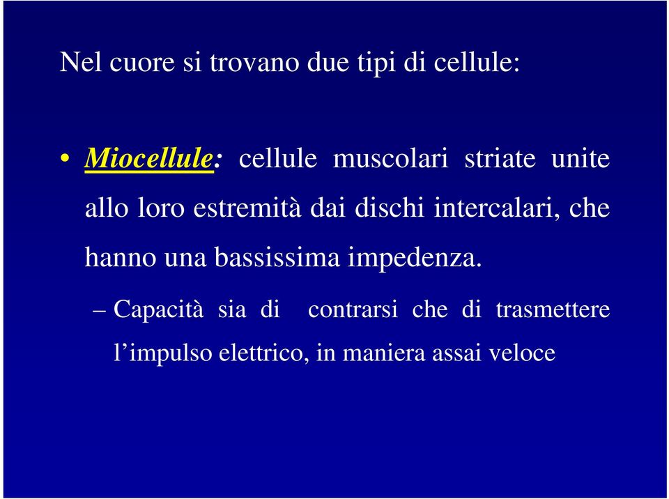 intercalari, che hanno una bassissima impedenza.